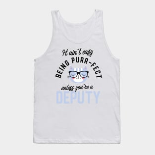 Deputy Cat Gifts for Cat Lovers - It ain't easy being Purr Fect Tank Top